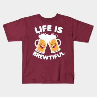 Life is Brewtiful Kids T-Shirt